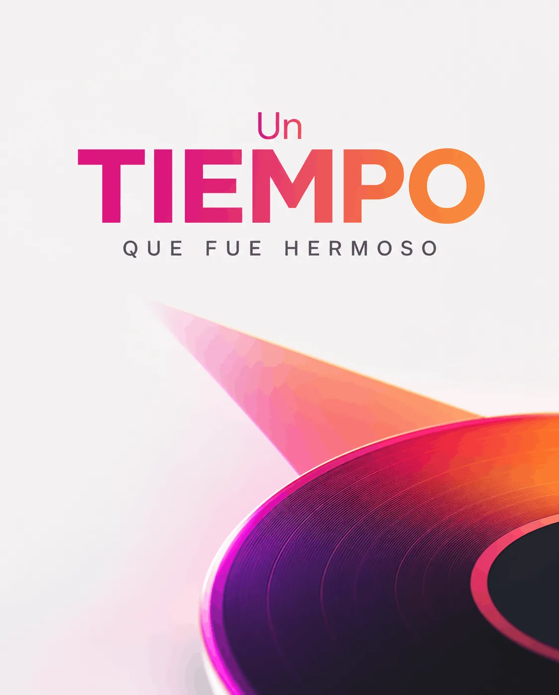 Un Tiempo Que Fue Hermoso